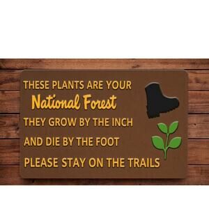 These Plants Are Your National Forest Sign Stay On The Trails National Park